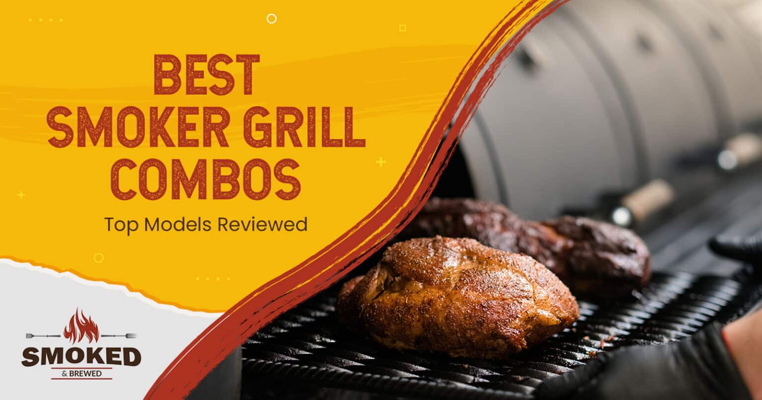 Best Smoker Grill Combos Top Models Reviewed