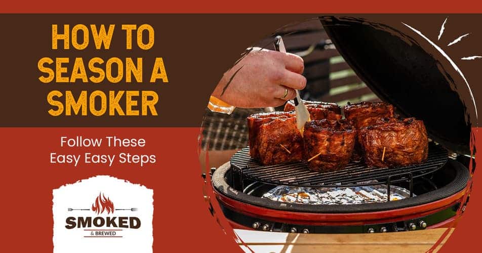 How to Season a Smoker – Follow These Easy Steps