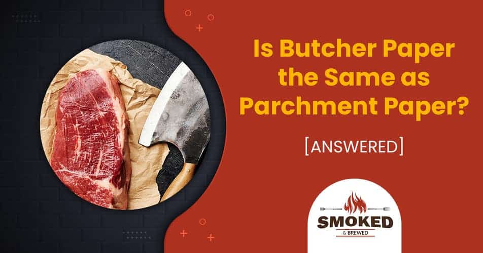 is butcher paper the same as parchment paper