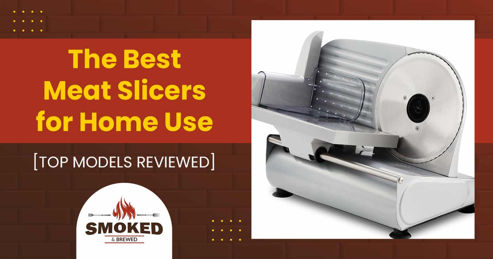 The Best Meat Slicers for Home Use [TOP MODELS REVIEWED]