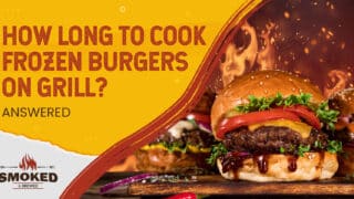 How Long to Cook Frozen Burgers on Grill? [ANSWERED]
