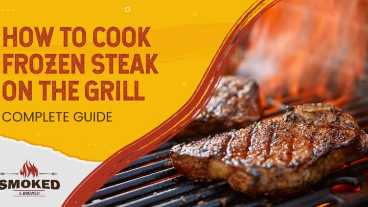 How To Cook Frozen Steak On The Grill [COMPLETE GUIDE]