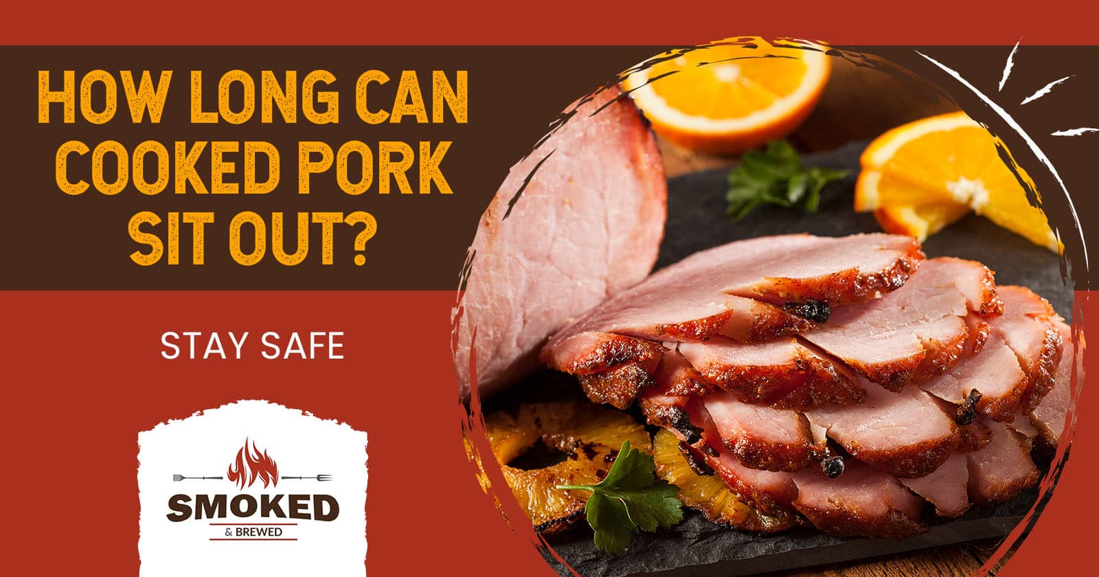 How Long Can Cooked Pork Sit Out? [STAY SAFE]
