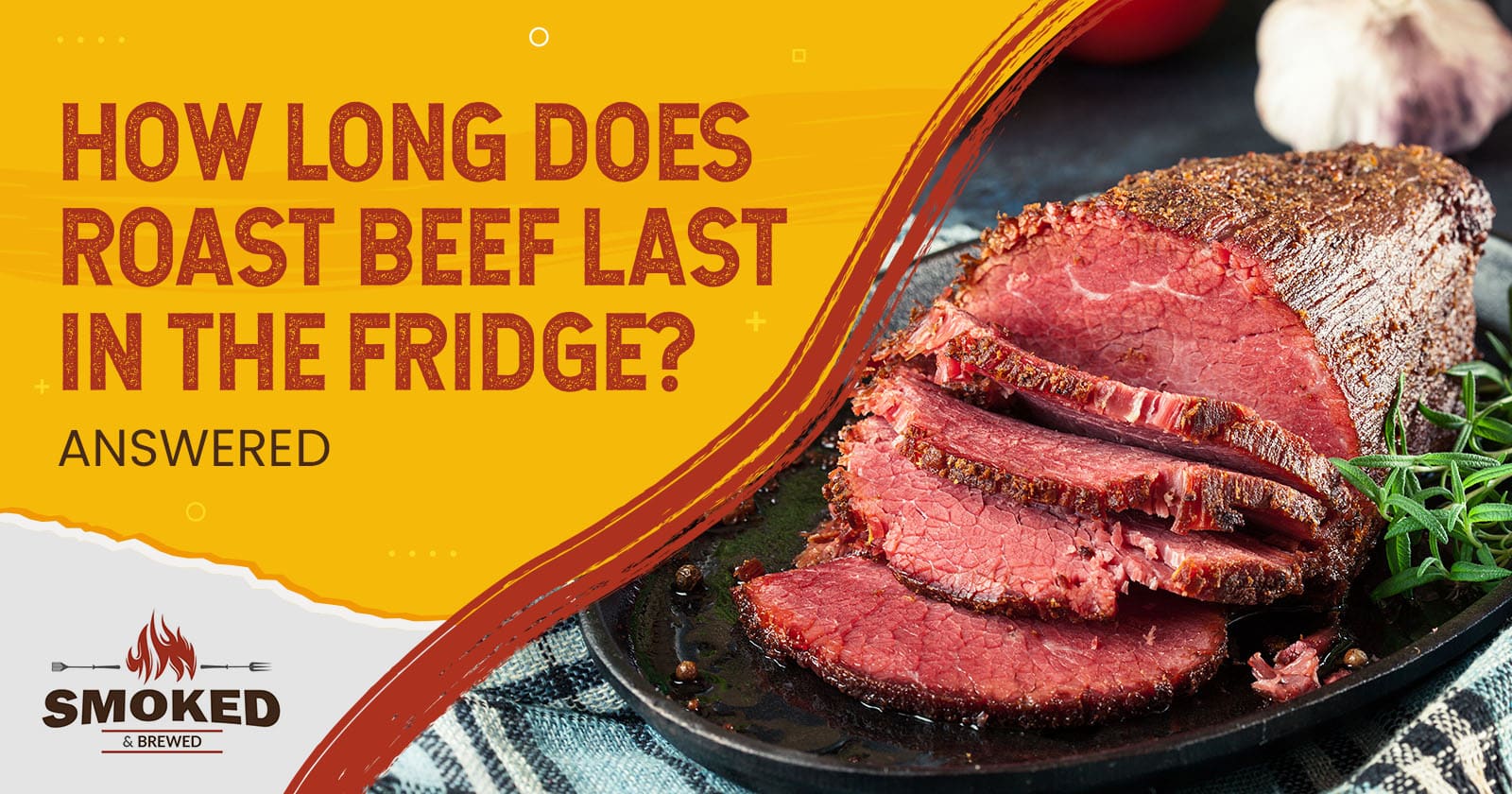 How Long Does Roast Beef Last in the Fridge? [ANSWERED]