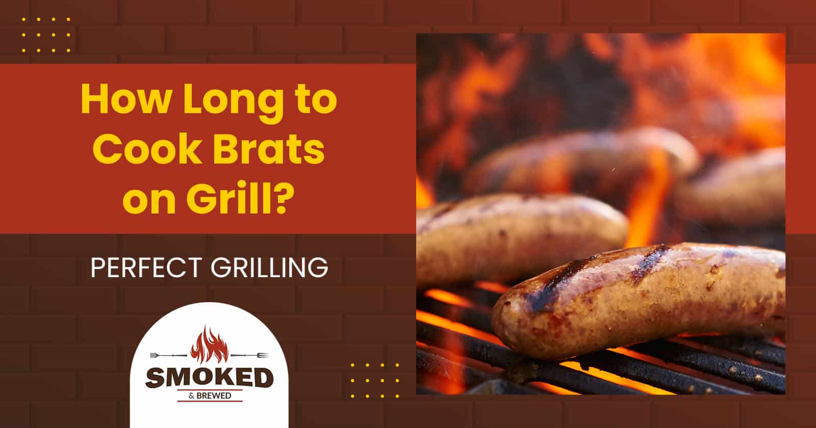 How Long to Cook Brats on Grill? [PERFECT GRILLING]