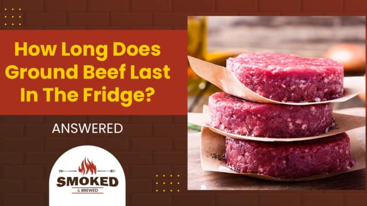 how long does ground beef last in the fridge