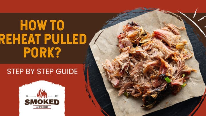 How To Reheat Pulled Pork? [STEP BY STEP GUIDE]