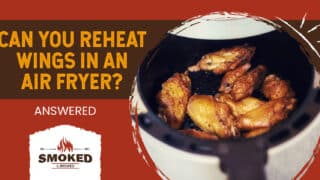 Can You Reheat Wings In An Air Fryer? [ANSWERED]