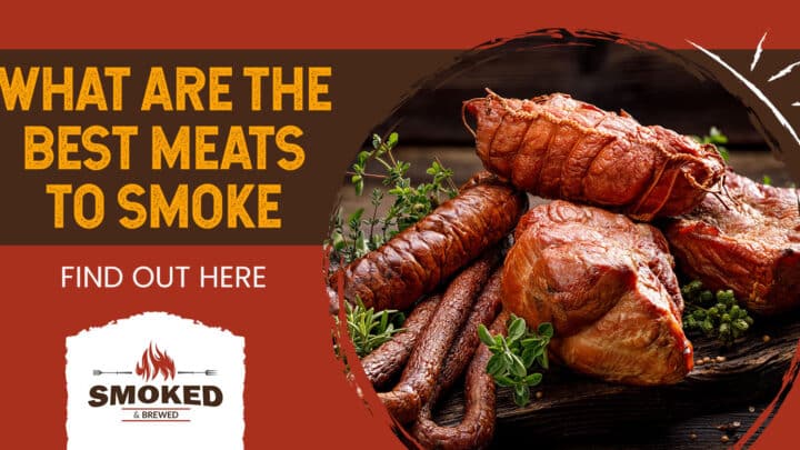 What Are The Best Meats To Smoke [FIND OUT HERE]