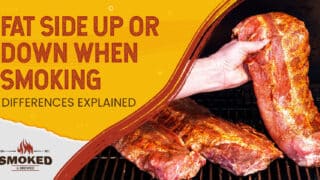 Fat Side Up Or Down When Smoking [DIFFERENCES EXPLAINED]
