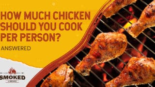 How Much Chicken Should You Cook Per Person? [ANSWERED]