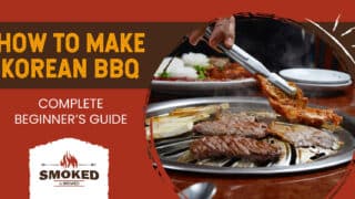 How To Make Korean BBQ [COMPLETE BEGINNER&#8217;S GUIDE]