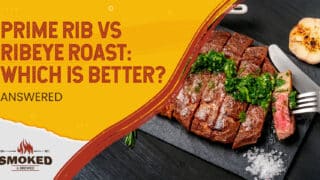 Prime Rib Vs. Ribeye Roast: Which Is Better? [ANSWERED]