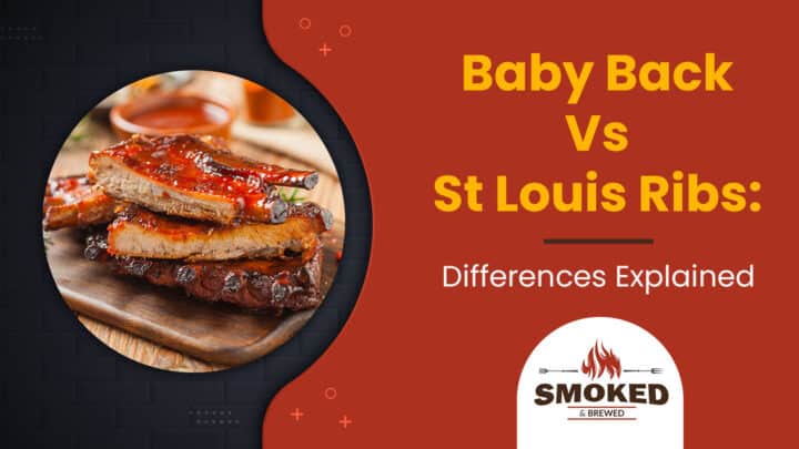 Baby Back Vs. St Louis Ribs: [Differences Explained]