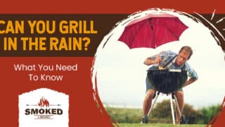 Can You Grill In The Rain? [What You Need To Know]