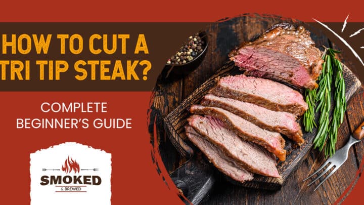 How To Cut A Tri Tip Steak? [COMPLETE BEGINNER’S GUIDE]