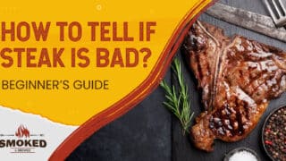 How To Tell If Steak Is Bad? [BEGINNER&#8217;S GUIDE]