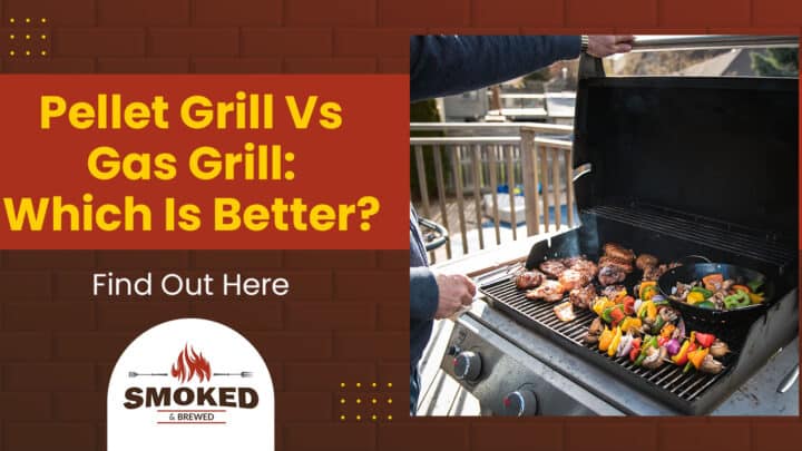 Pellet Grill Vs. Gas Grill: Which Is Better? [Find Out Here]