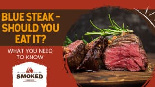 Blue Steak &#8211; Should You Eat It? [WHAT YOU NEED TO KNOW]