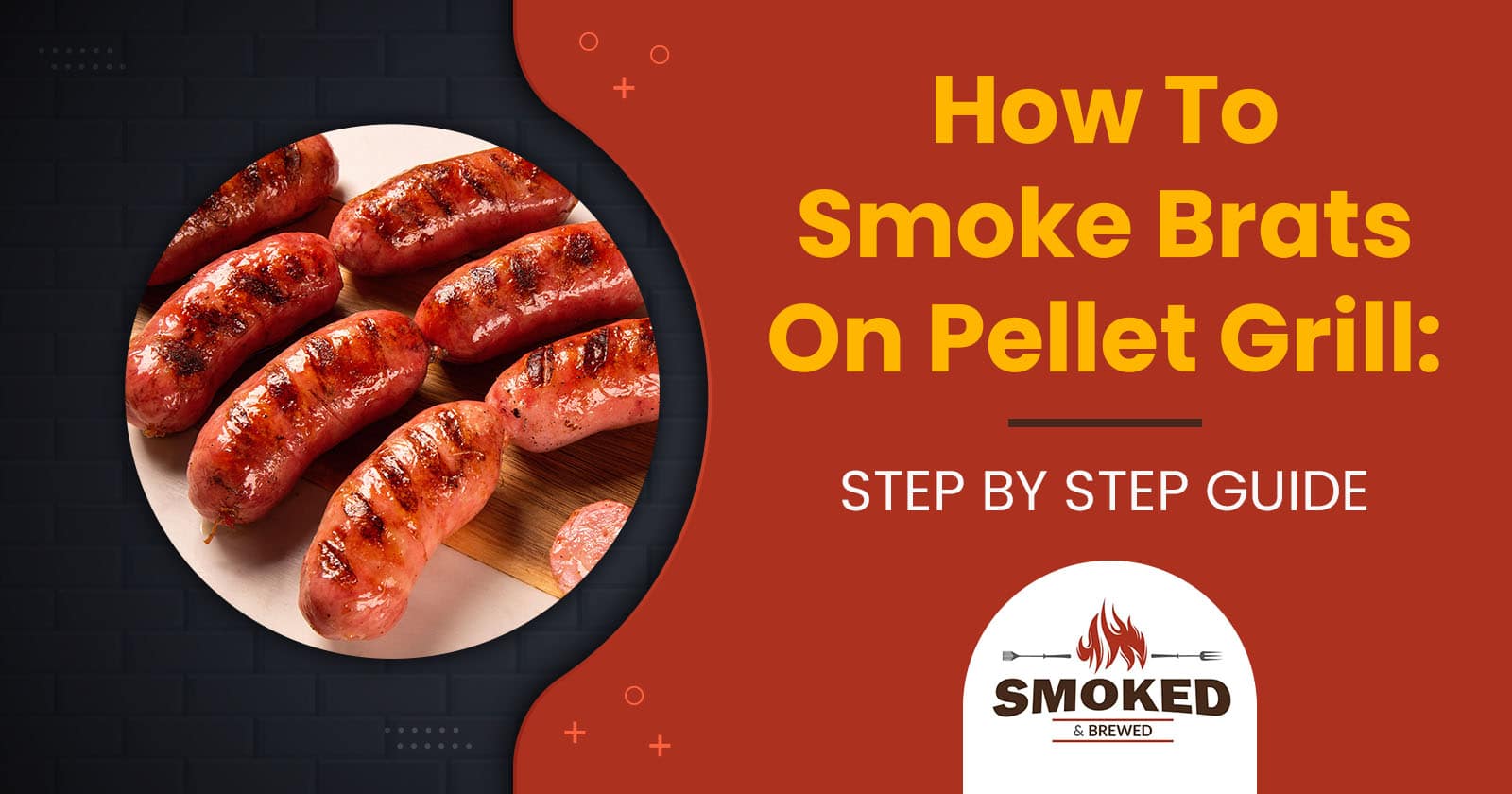 How To Smoke Brats On Pellet Grill [STEP BY STEP GUIDE]