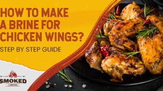 How To Make A Brine For Chicken Wings? [STEP BY STEP GUIDE]