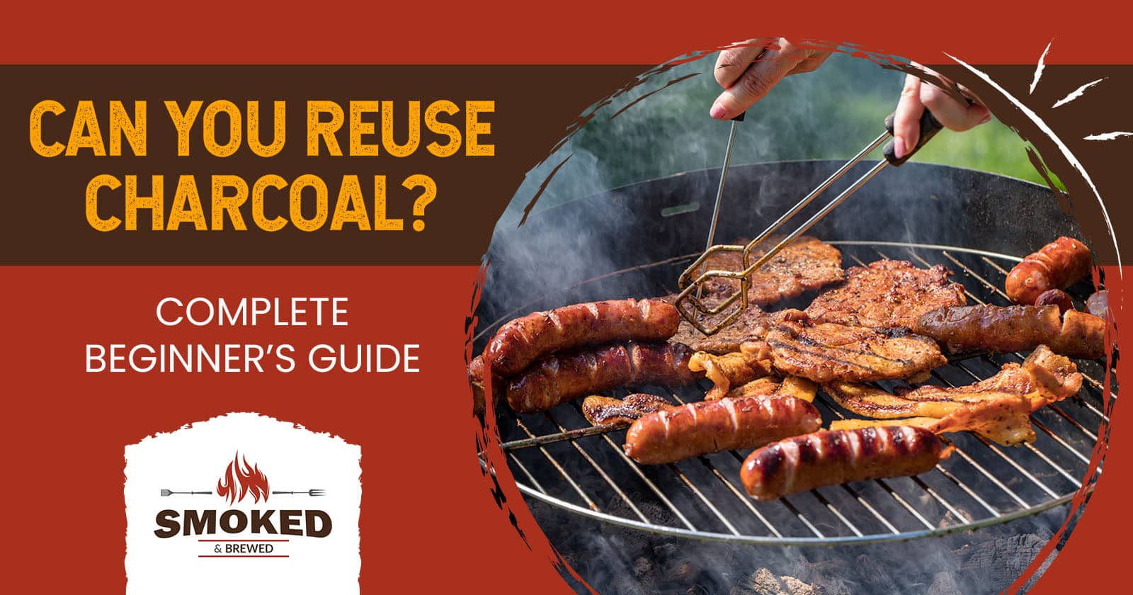 Can You Reuse Charcoal COMPLETE BEGINNER S GUIDE 