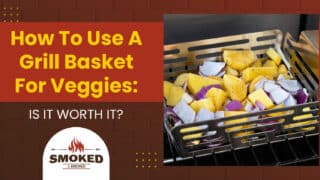 How To Use A Grill Basket For Veggies: [IS IT WORTH IT?]