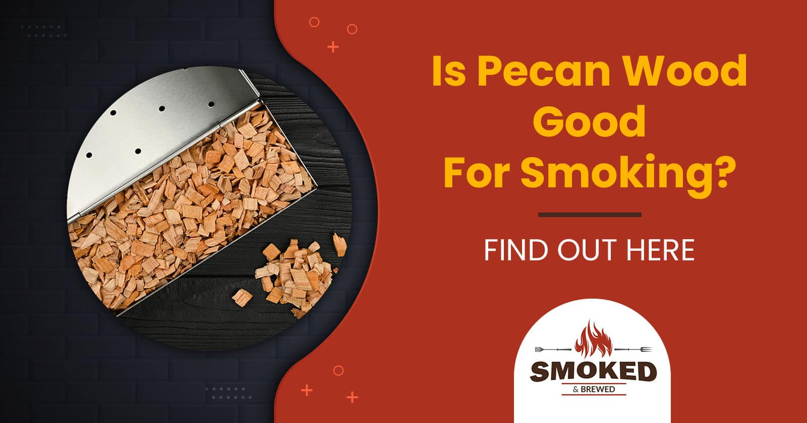 Is Pecan Wood Good For Smoking? [FIND OUT HERE]