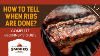 How To Tell When Ribs Are Done? [COMPLETE BEGINNER&#8217;S GUIDE]