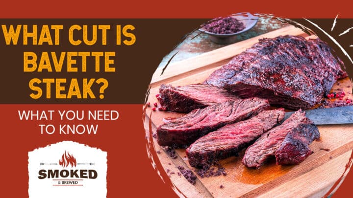 What Cut Is Bavette Steak? [WHAT YOU NEED TO KNOW]