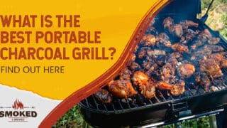 What Is The Best Portable Charcoal Grill? [FIND OUT HERE]