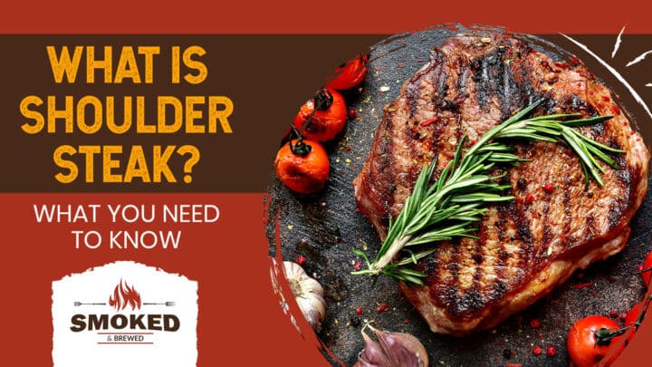 What Is Shoulder Steak? [WHAT YOU NEED TO KNOW]
