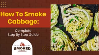How To Smoke Cabbage: [Complete Step By Step Guide]