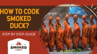 How To Cook Smoked Duck? [STEP BY STEP GUIDE]