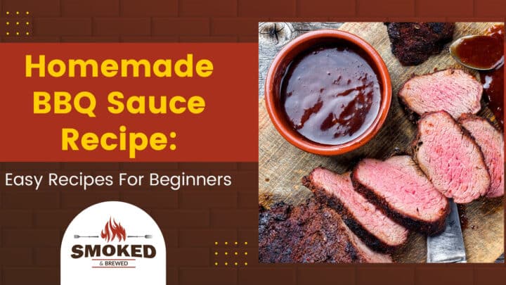 Homemade BBQ Sauce Recipe: Easy Recipes For Beginners
