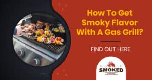smoky flavor with gas grill
