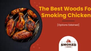 The Best Woods For Smoking Chicken: [Options Explained]