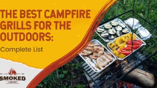 The Best Campfire Grills For The Outdoors: [Complete List]