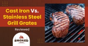 cast iron grill grates vs stainless steel