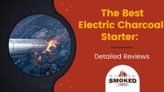 The Best Electric Charcoal Starter: [Detailed Reviews]