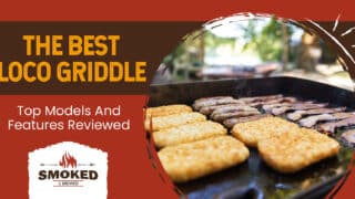 The Best Loco Griddle [Top Models And Features Reviewed]