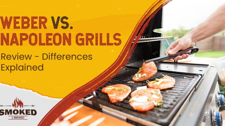 Weber Vs. Napoleon Grills [Review – Differences Explained]